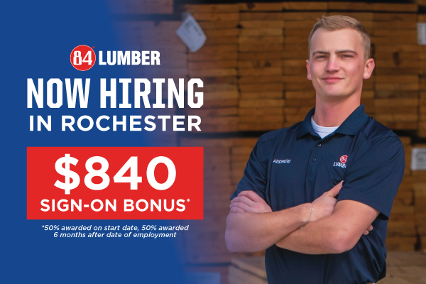 Now hiring in Rochester with an $840 sign-on bonus at 84 Lumber