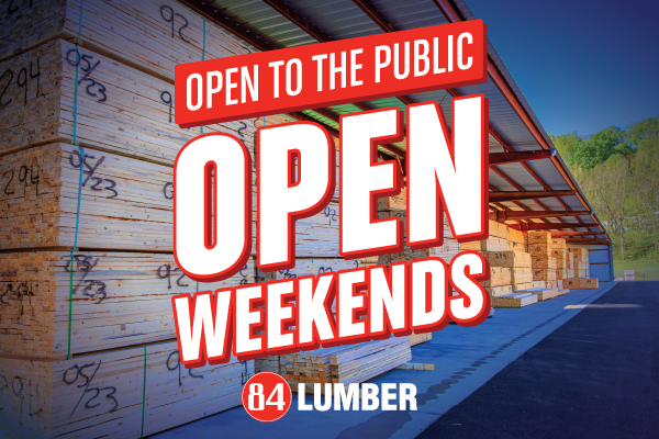 Open to the public, open weekends, 84 Lumber, t-shed with lumber stacks